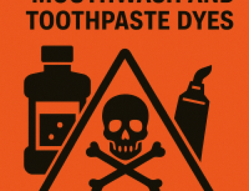 Avoid Petroleum Based Dyes in Mouthwash and Toothpaste